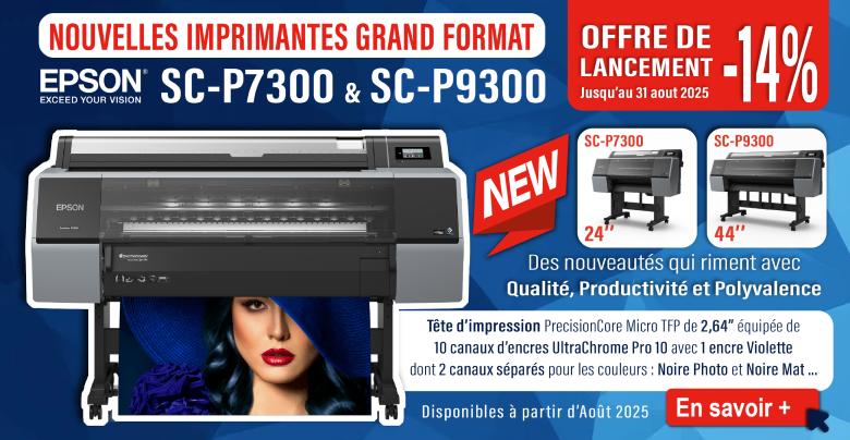 Offre de lancement : -14% sur les nouvelles EPSON SC-P7300 & SC-P9300
