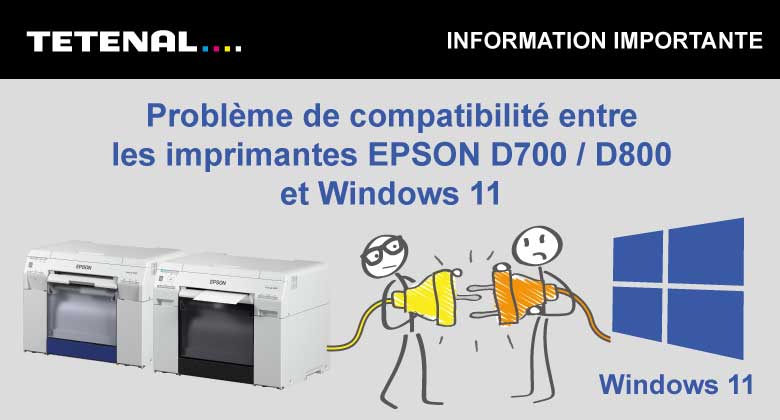 Problème de compatibilité entre Windows 11 et les EPSON D700 / D800
