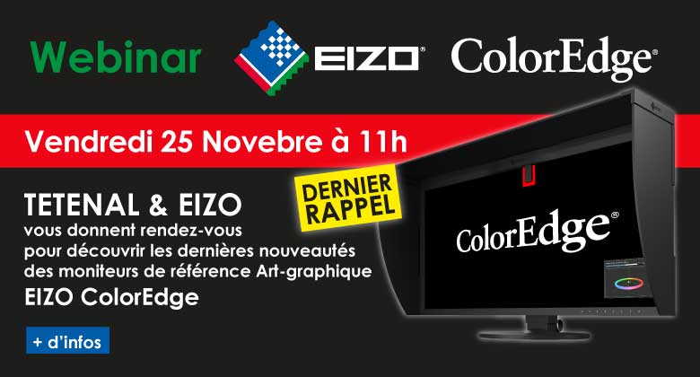 RAPPEL - Webinar Écrans EIZO ColorEdge - Vendredi 25 Novembre 11h